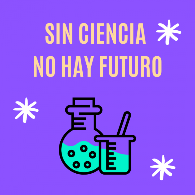 SIN CIENCIA NO HAY FUTURO